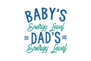 Review: Baby’s Energy Level Dad’s Energy Level Design