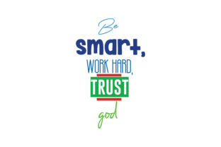 Review: Be Smart Work Hard, Trust God Quote Design