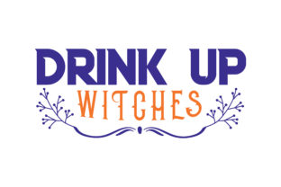 Reviewing Drink Up Witches Quote for Embroidery