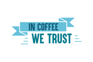 Reviewing In Coffee We Trust Quote for Embroidery