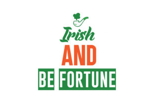 Reviewing Irish and Be Fortune Quote for Embroidery
